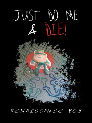 cover image of Just Do Me & Die!